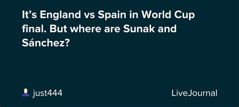 It’s England vs Spain in World Cup final. But where are Sunak and Sánchez?